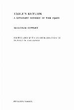 Exile's return : a literary odyssey of the 1920s