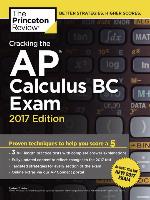 Cracking the AP Calculus BC Exam, 2017 Edition