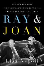 Ray &amp; Joan: The Man Who Made the McDonald's Fortune and the Woman Who Gave It All Away