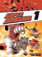 Super Dinosaur (2011), Volume 1