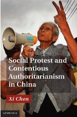 Social Protest and Contentious Authoritarianism in China