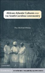 African-Atlantic Cultures and the South Carolina Lowcountry