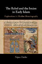 The Rebel and the Imām in Early Islam