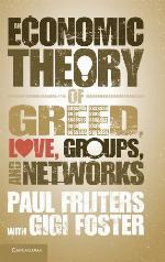 An Economic Theory of Greed, Love, Groups, and Networks