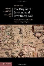 The Origins of International Investment Law