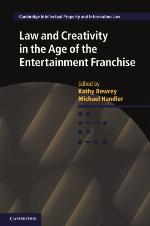 Law and Creativity in the Age of the Entertainment Franchise