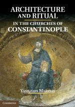 Architecture and Ritual in the Churches of Constantinople