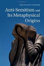 Anti-Semitism and Its Metaphysical Origins