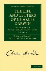 The Life and Letters of Charles Darwin, Vol 1