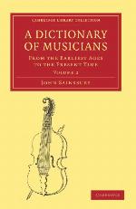A Dictionary of Musicians, from the Earliest Ages to the Present Time