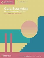 CLIL Essentials for Secondary School Teachers: The Cambridge Teacher Series (Cambridge International Examinations)