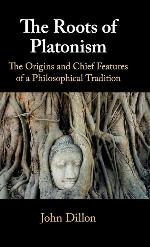 The Roots of Platonism: The Origins and Chief Features of a Philosophical Tradition