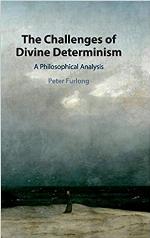 The Challenges of Divine Determinism