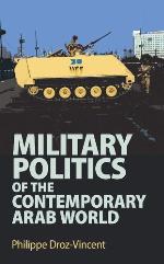 Military Politics of the Contemporary Arab World