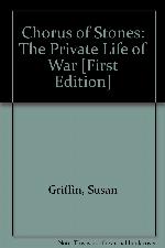 Chorus of Stones the Private Life of War