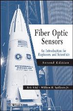 Fiber Optic Sensors : an Introduction for Engineers and Scientists