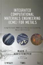 Integrated Computational Materials Engineering (ICME) for Metals