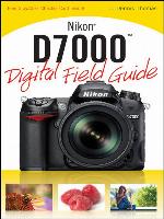 Nikon D7000 Digital Field Guide