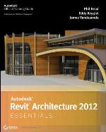 Autodesk Revit Architecture 2012 Essentials
