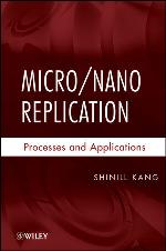 Micro/nano replication : processes and applications