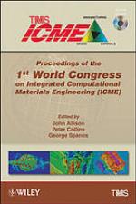 Proceedings of the 1st World Congress on Integrated Computational Materials Engineering (Icme)