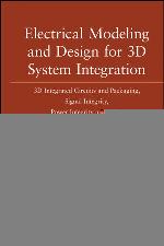 Electrical modeling and design for 3D integration : 3D integrated circuits and packaging signal integrity, power integrity, and EMC