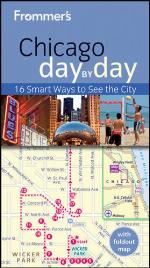 Frommer's Chicago Day by Day [With Foldout Map]
