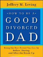 How to be a Good Divorced Dad