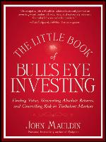 The Little Book of Bull's Eye Investing