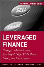 Leveraged Finance Concepts, Methods, and Trading of High-Yield Bonds, Loans, and Derivatives