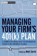 Managing your firm's 401(k) plan : a complete road map to managing today's retirement plans
