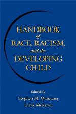 Handbook of race, racism, and the developing child
