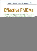 Effective FMEAs : achieving safe, reliable, and economical products and processes using failure mode and effects analysis