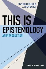 This Is Epistemology (This is Philosophy)