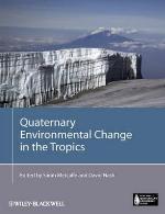 Quaternary Environmental Change in the Tropics. Edited by Sarah E. Metcalfe, David J. Nash