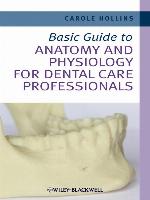 Basic Guide to Anatomy and Physiology for Dental Care Professionals