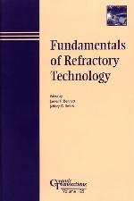 Fundamentals of refractory technology : proceedings of the Refractory Ceramics Division Focused Lecture Series presented at the 101st and 102nd Annual Meetings held April 25-28, 1999, in Indianapolis, Indiana, and April 30-May 3, 2000, in St. Louis, Missouri, respectively