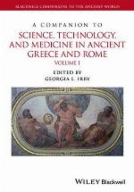 A Companion to Science, Technology, and Medicine in Ancient Greece and Rome (2 Volumes)