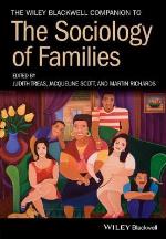 The Wiley Blackwell Companion to the Sociology of Families