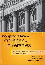 Nonprofit Law for Colleges and Universities Essential Questions and Answers for Officers, Directors, and Advisors