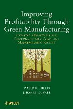 Improving profitability through green manufacturing : creating a profitable and environmentally compliant manufacturing facility