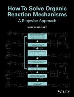How to Solve Organic Reaction Mechanisms