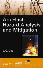 Arc flash hazard analysis and mitigation