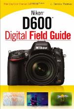 Nikon D600 Digital Field Guide