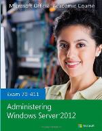Exam 70-411 Administering Windows Server 2012