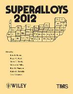 Superalloys 2012 : proceedings of the 12th international symposium on superalloys, held September 9-13, 2012 at Seven Springs Mountain Resort, Seven Springs, PA