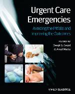 Urgent care emergencies : avoiding the pitfalls and improving the outcomes
