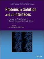 Proteins in solution and at interfaces : methods and applications in biotechnology and materials science