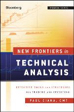 New Frontiers in Technical Analysis : Effective Tools and Strategies for Trading and Investing.