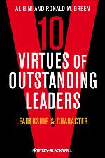 Ten virtues of outstanding leaders : leadership and character